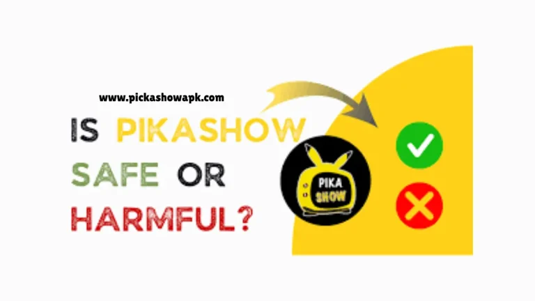 pikashow App safe or not